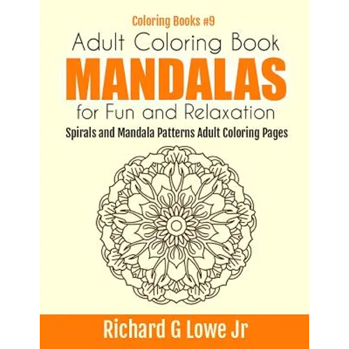 Adult Coloring Book Mandalas for Fun and Relaxation: Spirals and Mandala Patterns Adult Coloring Pages - Paperback