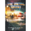 The Metal Within: A Cyberpunk Novel - Paperback