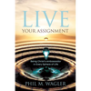 Live Your Assignment: Being Christ's Ambassador in 7 Spheres of Life - Paperback