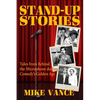 Stand-Up Stories: Tales from behind the Microphone during Comedy's Golden Age - Paperback