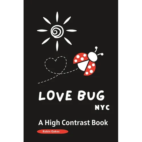 LOVE BUG NYC a High Contrast Book: A Valentine's Day Book for Babies and Toddlers -Picture Book - Paperback