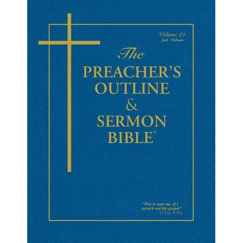 The Preacher's Outline & Sermon Bible - Vol. 29: Joel-Nahum: King James Version - Paperback