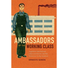 Ambassadors of the Working Class: Argentina's International Labor Activists and Cold War Democracy in the Americas - Paperback