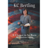 A Chance to Be Born: My American Dream - Paperback
