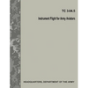Instrument Flight for Army Aviators (TC 3-04.5) - Paperback
