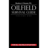 Oilfield Survival Guide, Volume One: For All Oilfield Situations - Hardcover