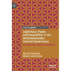 Legitimacy, Power, and Inequalities in the Multistakeholder Internet Governance: Analyzing Iana Transition - Hardcover