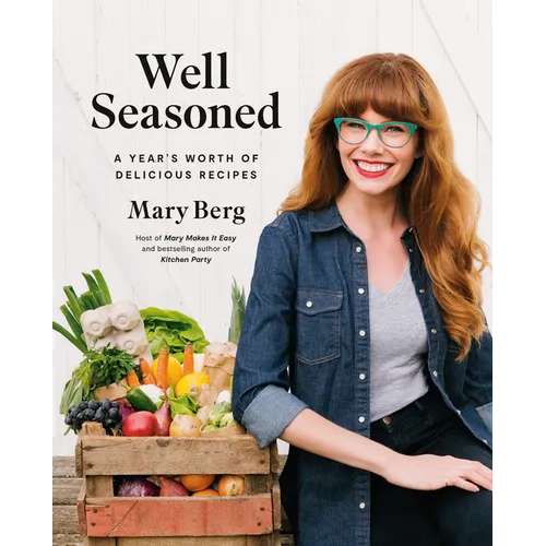Well Seasoned: A Year's Worth of Delicious Recipes - Hardcover