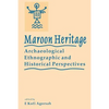 Maroon Heritage: Archaeological, Ethnographic and Historical Perspectives - Paperback