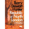 Republic of North London: 3 Novellas - Paperback