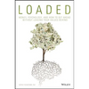 Loaded: Money, Psychology, and How to Get Ahead Without Leaving Your Values Behind - Hardcover