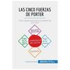 Las cinco fuerzas de Porter: Cómo distanciarse de la competencia con éxito - Paperback