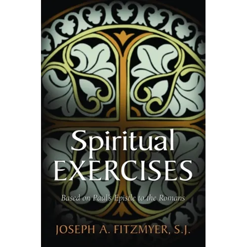 Spiritual Exercises Based on Paul's Epistle to the Romans - Paperback