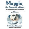Maggie, the Dog with a Heart: The Adventures of a Jack Russell Terrier - Paperback