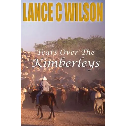 Tears Over The Kimberleys - Paperback