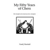 My Fifty Years of Chess - Paperback