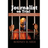 Journalist on Trial: Fighting Corruption, Media Muzzling and a 5,000-year Prison Sentence in Liberia - Paperback