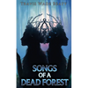 Songs of a Dead Forest - Paperback