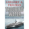 Troubled Water: Race, Mutiny, and Bravery on the USS Kitty Hawk - Paperback