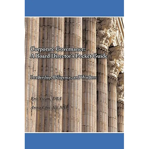 Corporate Governance: A Board Director's Pocket Guide: Leadership, Diligence, and Wisdom - Paperback