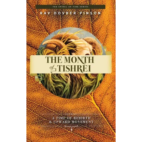 The Month of Tishrei: A Time of Rebirth and Upward Movement - Hardcover
