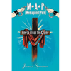 M*a*p (Men Against Porn): How to Break the Chains - Paperback