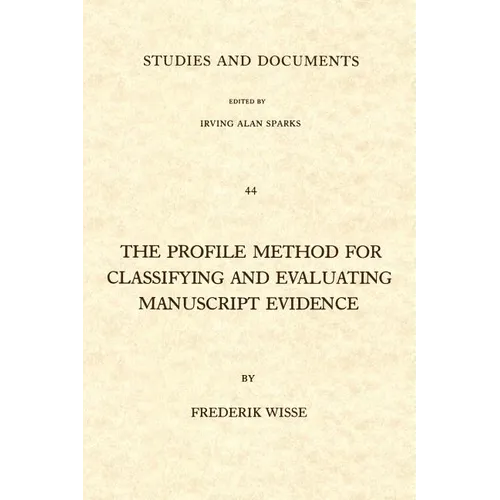 The Profile Method for Classifying and Evaluating Manuscript Evidence - Paperback