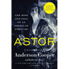 Astor: The Rise and Fall of an American Fortune - Paperback