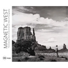 Magnetic West: The Enduring Allure of the American West - Hardcover