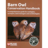 Barn Owl Conservation Handbook: A comprehensive guide for ecologists, surveyors, land managers and ornithologists - Paperback