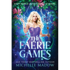 The Faerie Games: The Complete Series - Paperback