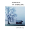 Come Home, We Love You Still - Paperback