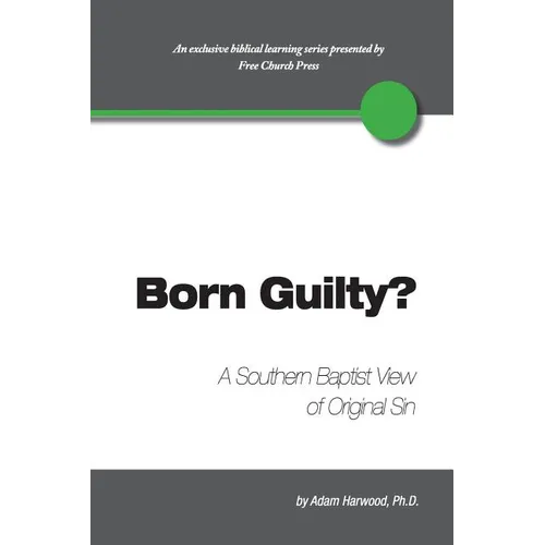 Born Guilty? a Southern Baptist View of Original Sin - Paperback