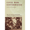 Civil War Sisterhood: The U.S. Sanitary Commission and Women's Politics in Transition - Paperback