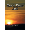Gone to Kansas 1855 - Paperback