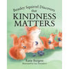 Beasley Squirrel Discovers that Kindness Matters - Paperback