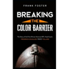 Breaking the Color Barrier: The Story of the First African American NFL Head Coach, Frederick Douglass "Fritz" Pollard - Paperback