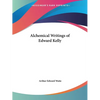 Alchemical Writings of Edward Kelly - Paperback