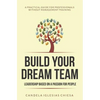 Build your Dream Team: Leadership based on a passion for people - Paperback