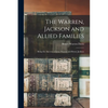 The Warren, Jackson and Allied Families: Being the Ancestry of Jesse Warren and Betsey Jackson - Paperback