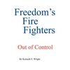 Freedom's Fire Fighters: Out of Control - Paperback
