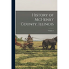 History of McHenry County, Illinois; Volume 1 - Paperback