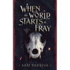 When the World Starts to Fray: Anagovia Book One - Paperback