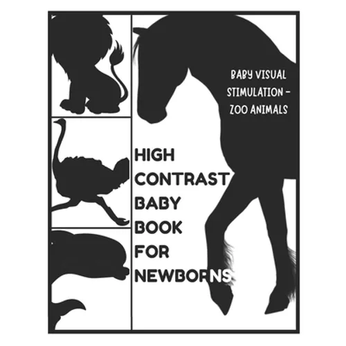 Baby Visual Stimulation - High Contrast Baby Book for Newborns - Zoo Animals: Sensory Book for Newborns 0-6 Months - Paperback