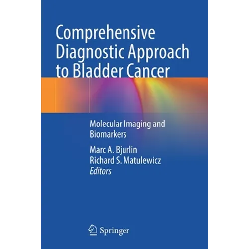 Comprehensive Diagnostic Approach to Bladder Cancer: Molecular Imaging and Biomarkers - Paperback