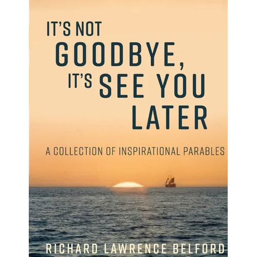 It's Not Goodbye, It's See You Later - Paperback
