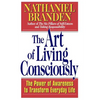 The Art of Living Consciously: The Power of Awareness to Transform Everyday Life - Paperback