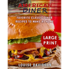American Diner ***Large Print Black and White Edition***: Favorite Classic Diner Recipes to Make at Home - Paperback