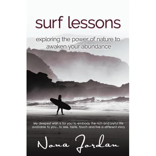 surf lessons: exploring the power of nature to awaken your abundance - Paperback