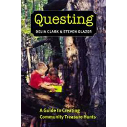 Questing: A Guide to Creating Community Treasure Hunts - Paperback